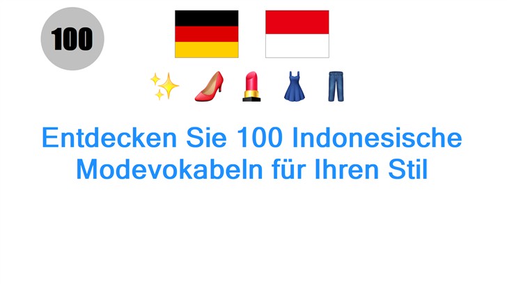 Entdecken Sie 100 Indonesische Modevokabeln für Ihren Stil